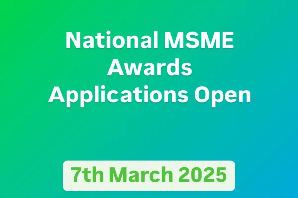 National MSME Awards Portal Opening March 7, 2025